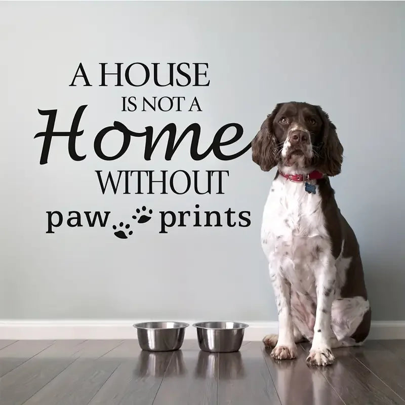 “Home Is Not a Home Without Paw Prints” Dog Wall Decal – 23×18in