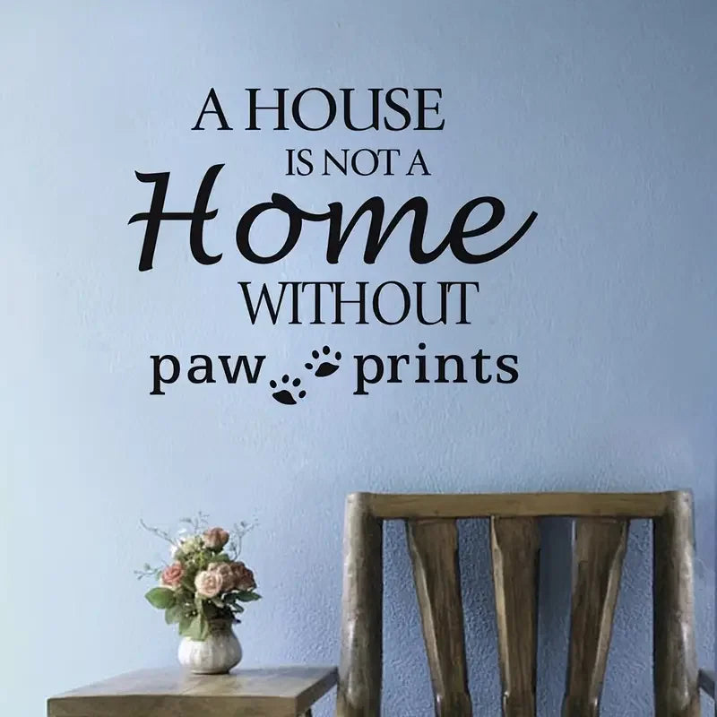 “Home Is Not a Home Without Paw Prints” Dog Wall Decal – 23×18in