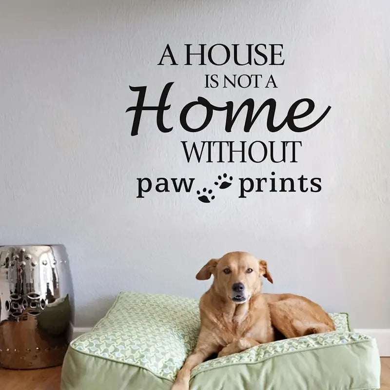 “Home Is Not a Home Without Paw Prints” Dog Wall Decal – 23×18in
